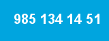 985 134 14 51